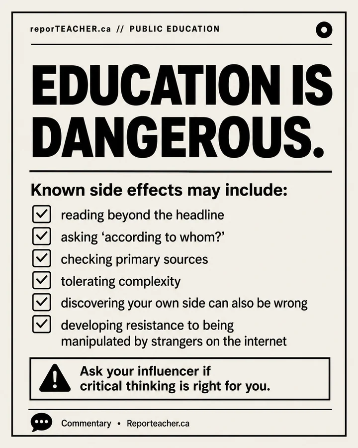 Satirical education warning label listing critical thinking side effects such as source checking and tolerating complexity